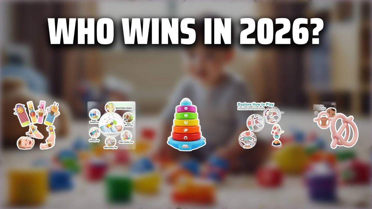 The Top 5 Best Infant Toys in 2026 - Must Watch Before Buying!