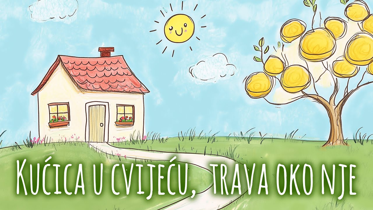 🏡 Kućica u cvijeću 🌸 trava oko nje 💕 [Pjesma sa tekstom za djecu]