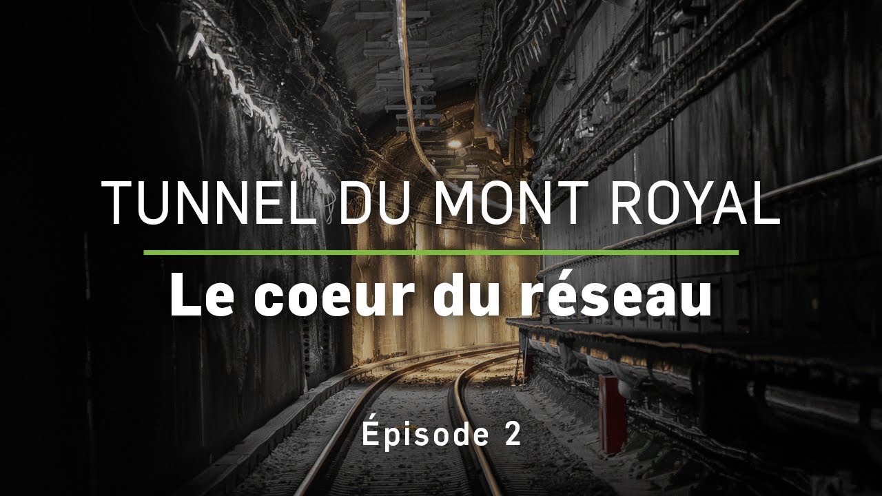 NouvLR | Tunnel du mont Royal : Le coeur du réseau (Épisode 2)