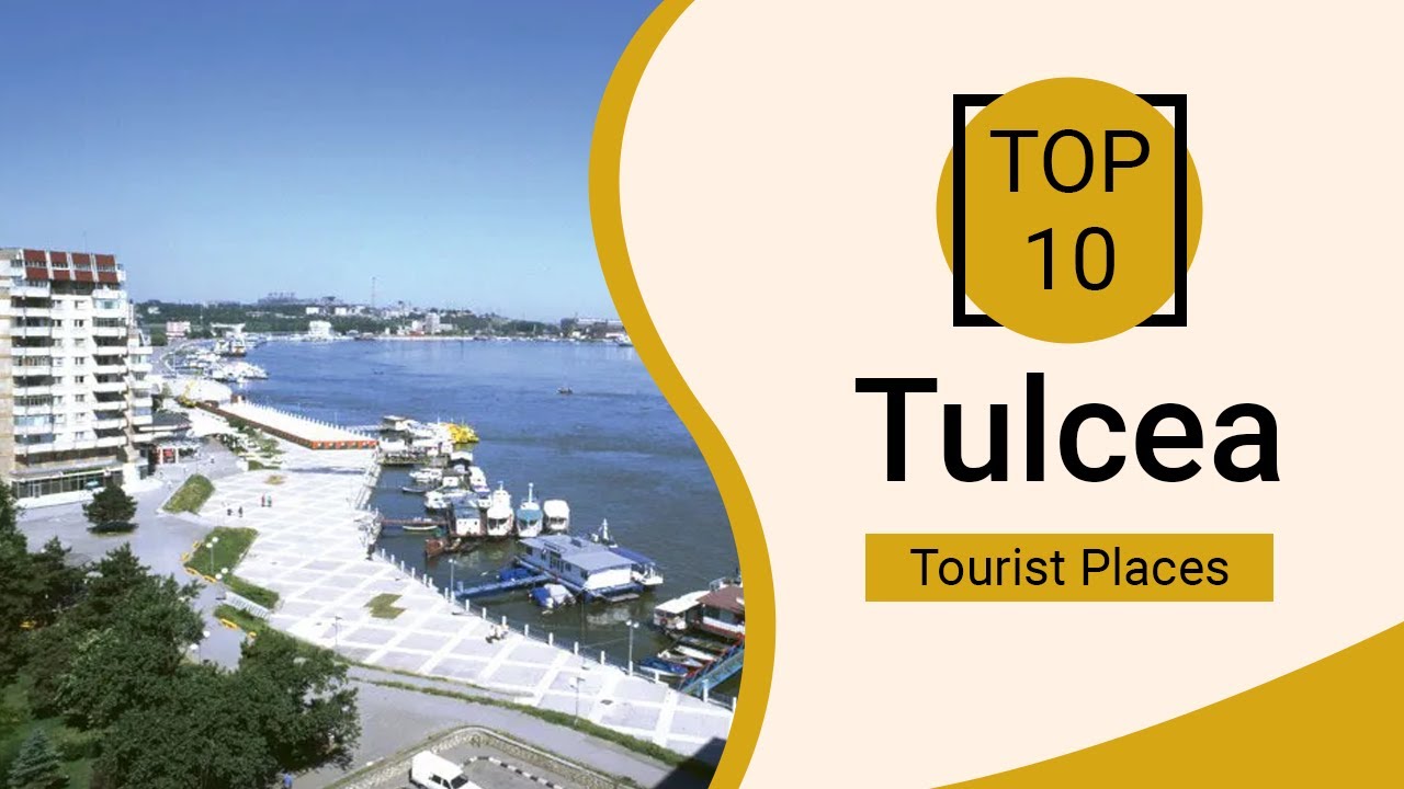 Top 10 Best Tourist Places to Visit in Tulcea | Romania - English
