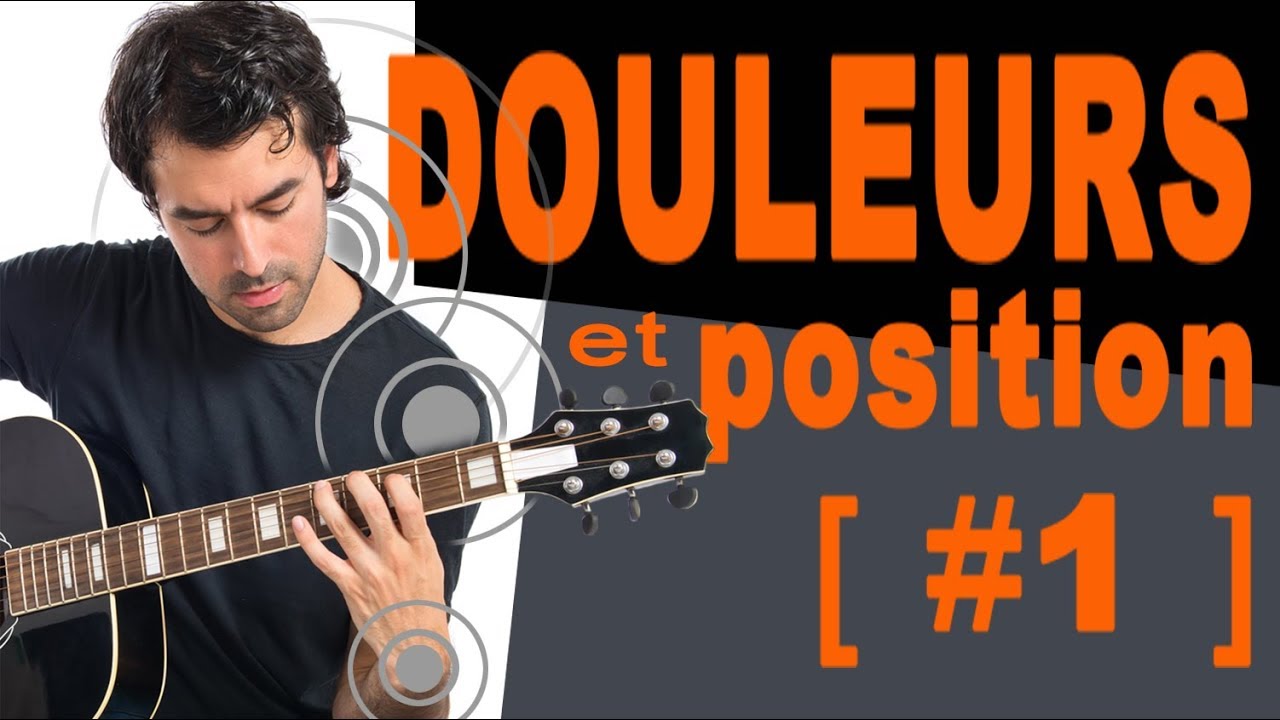 DOULEURS ET POSITION A LA GUITARE #1
