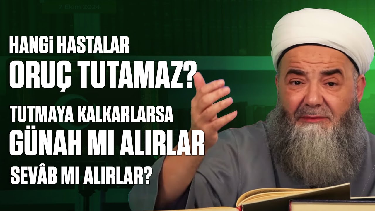 Hangi Hastalar Oruç Tutamaz? Tutmaya Kalkarlarsa Günah mı Alırlar Sevâb mı Alırlar?