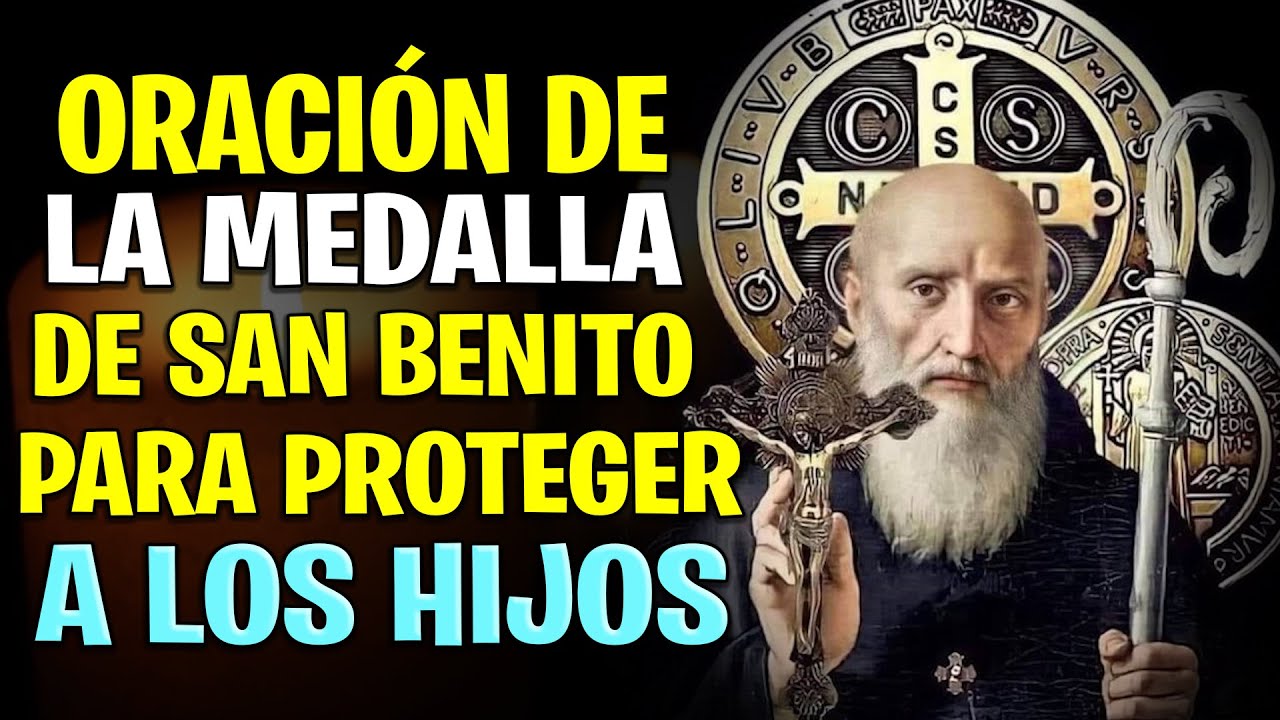 ORACIÓN de la MEDALLA DE SAN BENITO para PROTEGER A LOS HIJOS