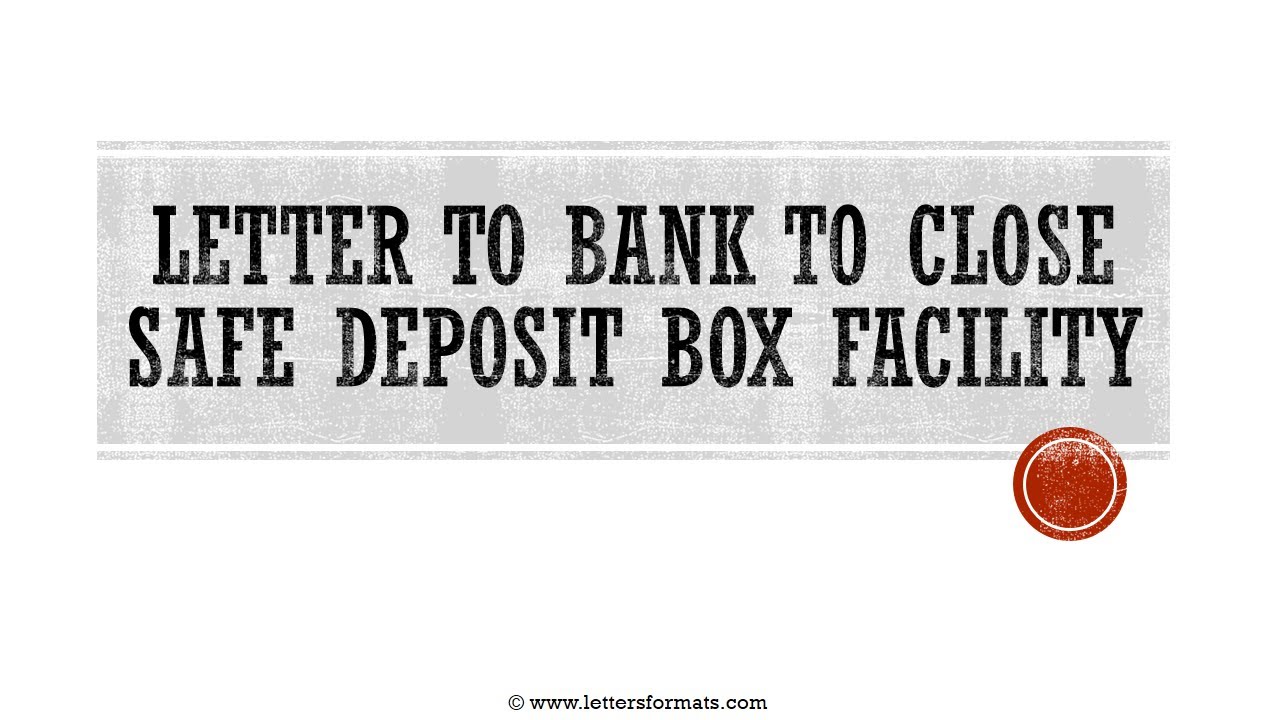 How to Write a Letter to Bank to Close Safe Deposit Locker Facility