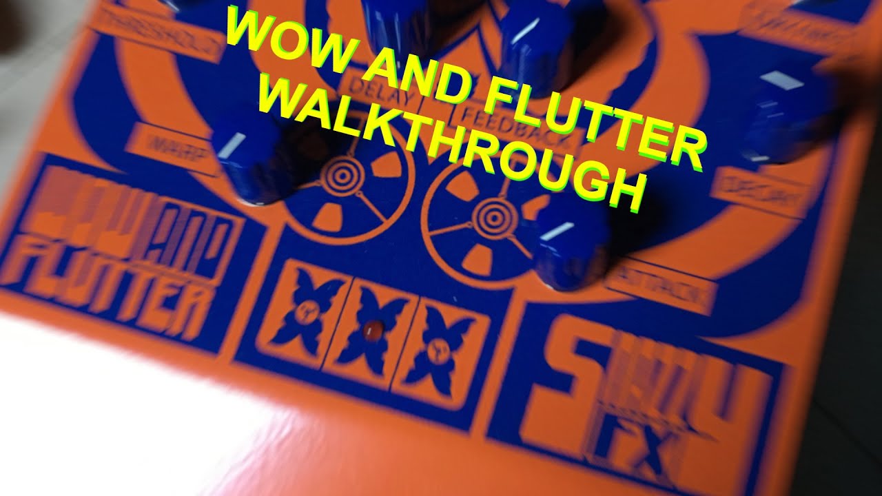 Snazzy FX Wow And Flutter Pedal Walkthrought