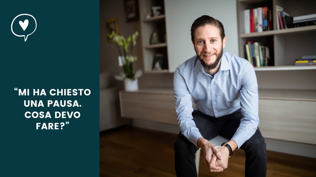 “Mi ha chiesto una pausa. Cosa devo fare?”