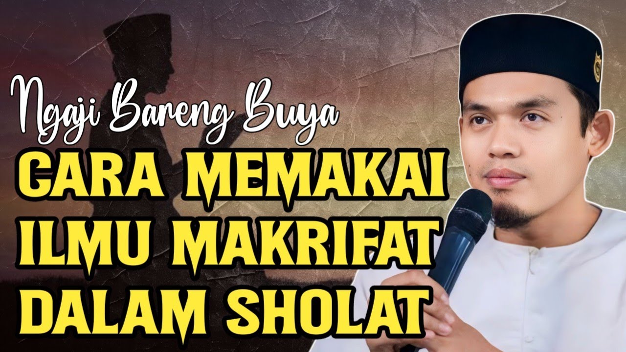 BUYA KUPAS CARA MENGGUNAKAN ILMU MAKRIFAT DALAM SHOLAT ‼️BUYA ARRAZY HASYIM