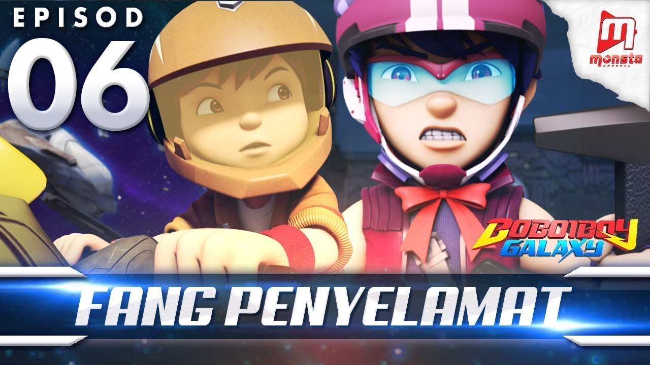 BoBoiBoy Galaxy EP06 | Fang Penyelamat