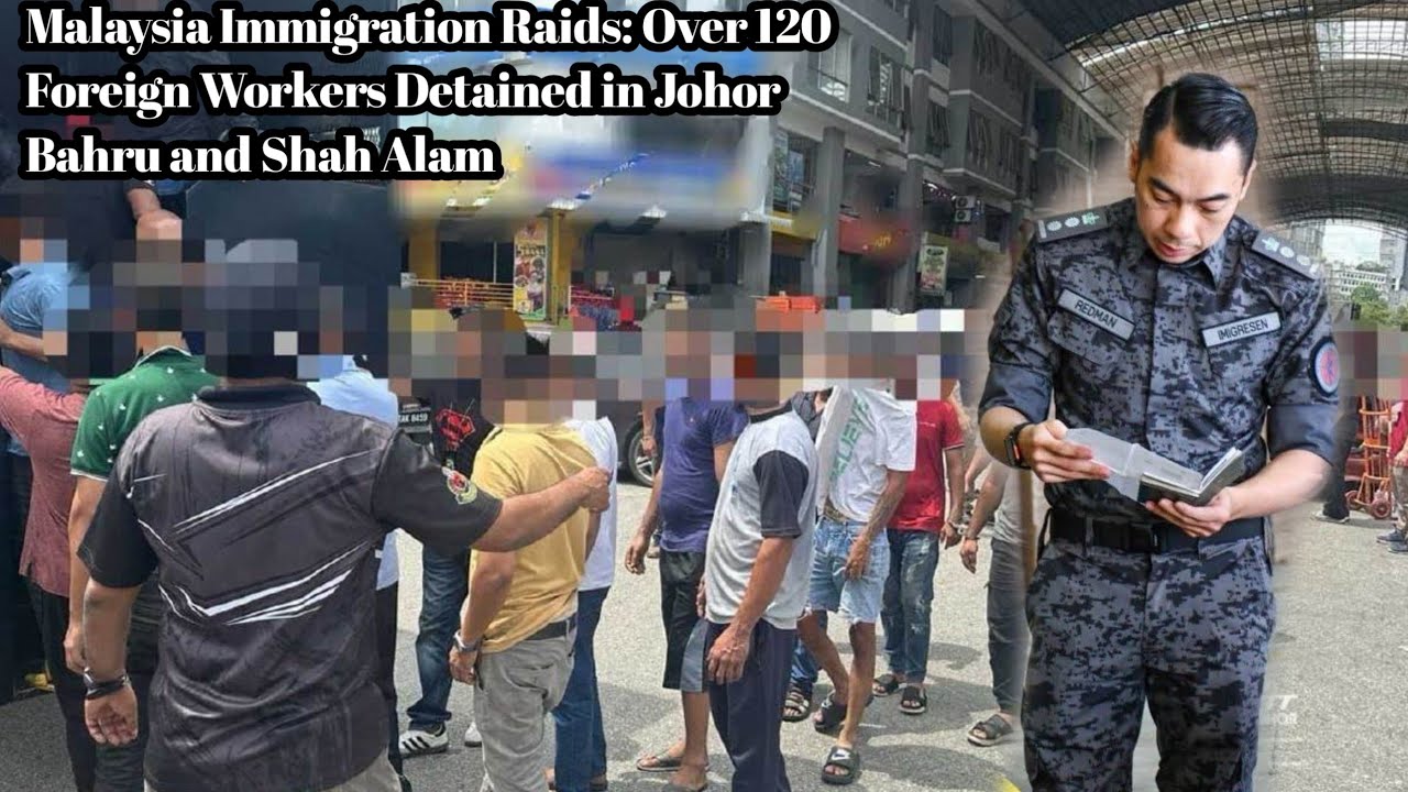 Malaysia Immigration Raids: Over 120 Foreign Workers Detained in Johor Bahru and Shah Alam