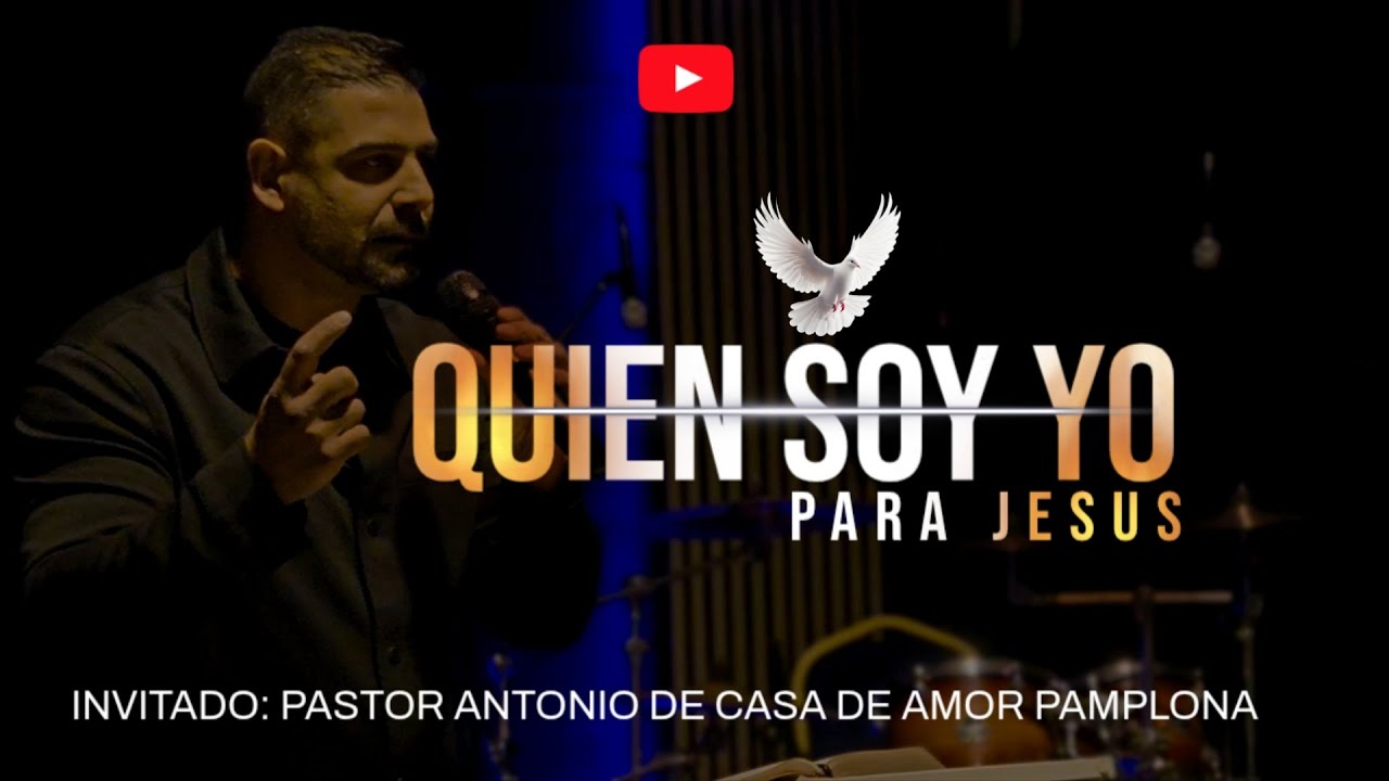 QUIEN SOY PARA JESUS // Pastor Antonio de Casa de Amor. 