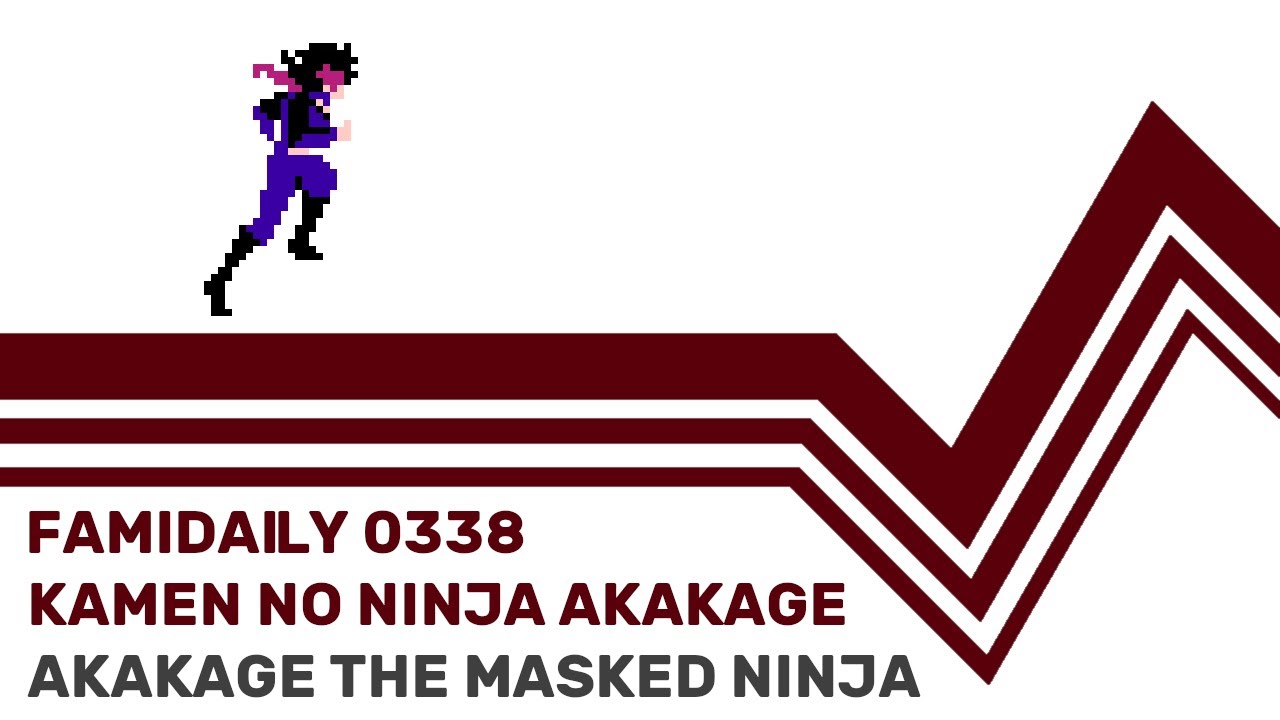 Famidaily - Episode 0338 - Kamen no Ninja Akakage/Akakage the Masked Ninja (仮面の忍者 赤影)