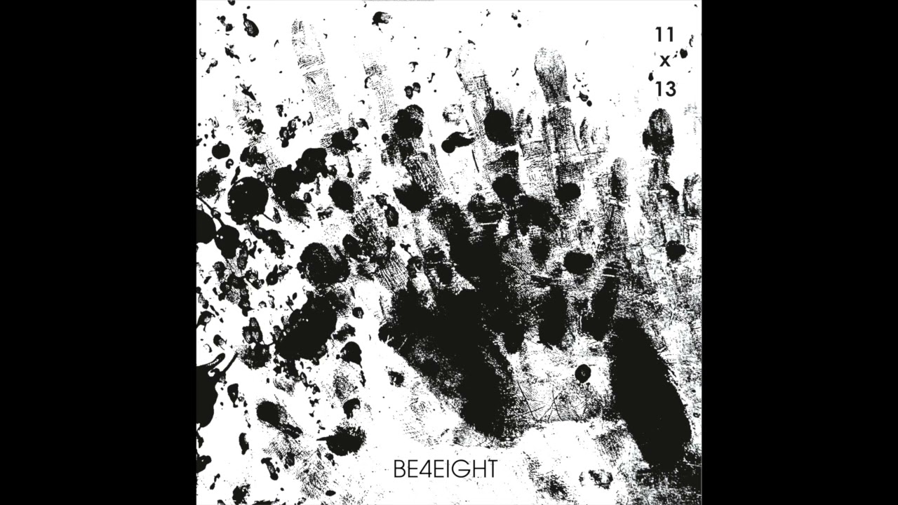 BE4EIGHT - 11x13 (Full Album)