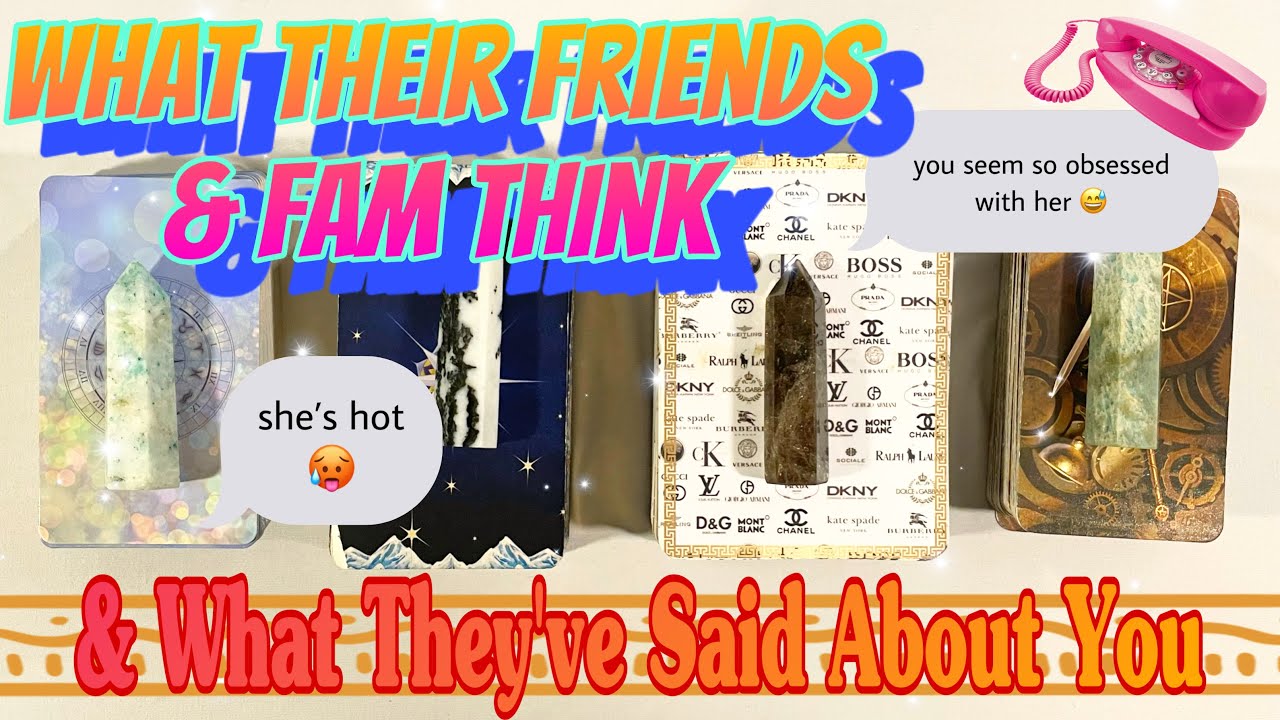 What Their Friends & Family Think Of You & What They SAID About You Current Crush & New Love#tarot 😏