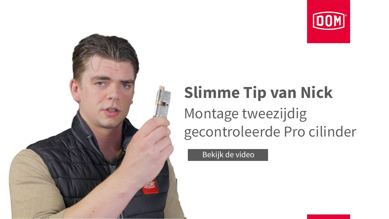 Slimme Tip van Nick – Zo monteer je een tweezijdig gecontroleerde Pro Cilinder!