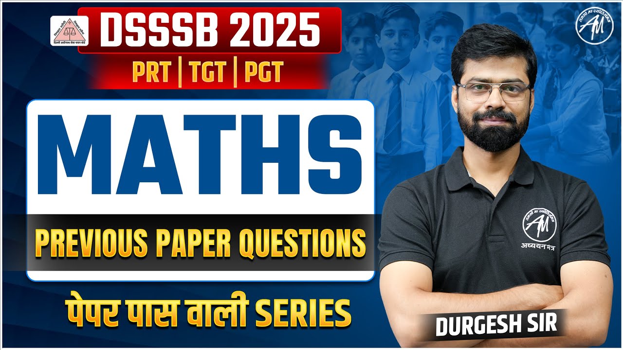 DSSSB PRT 2025 : Maths Class- 12 for DSSSB PRT Exam by ADHYAYAN MANTRA