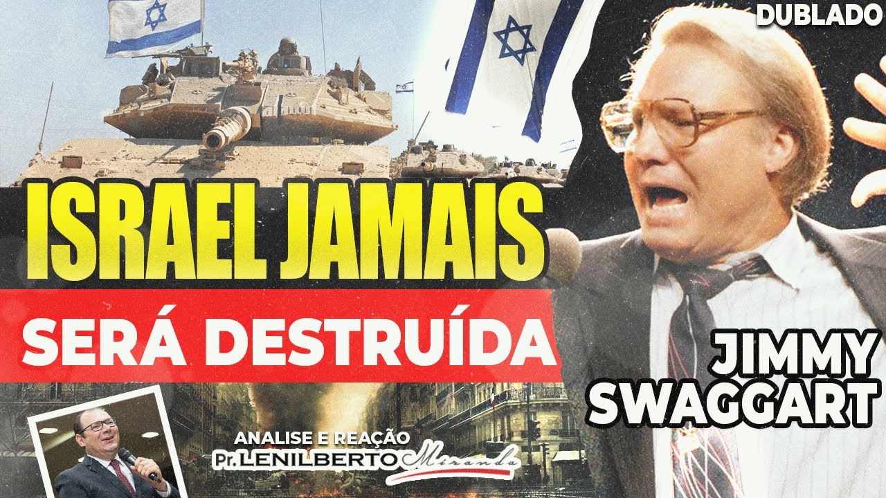 Jimmy Swaggart - Israel jamais ser&aacute; destru&iacute;da por um Imp&eacute;rio - Mensagem Comentada - Pr. Lenilberto