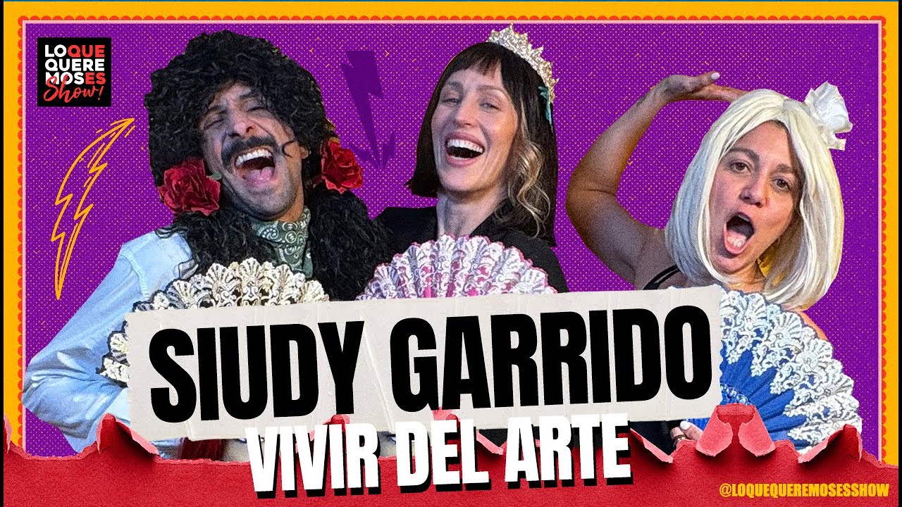 Ep.05 | Vive del arte, es CEO de sus shows, y terminó improvisando | Siudy Garrido