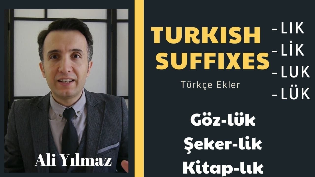 Turkish Suffixes  / Türkçe Ekler   -lık -lik -luk -lük