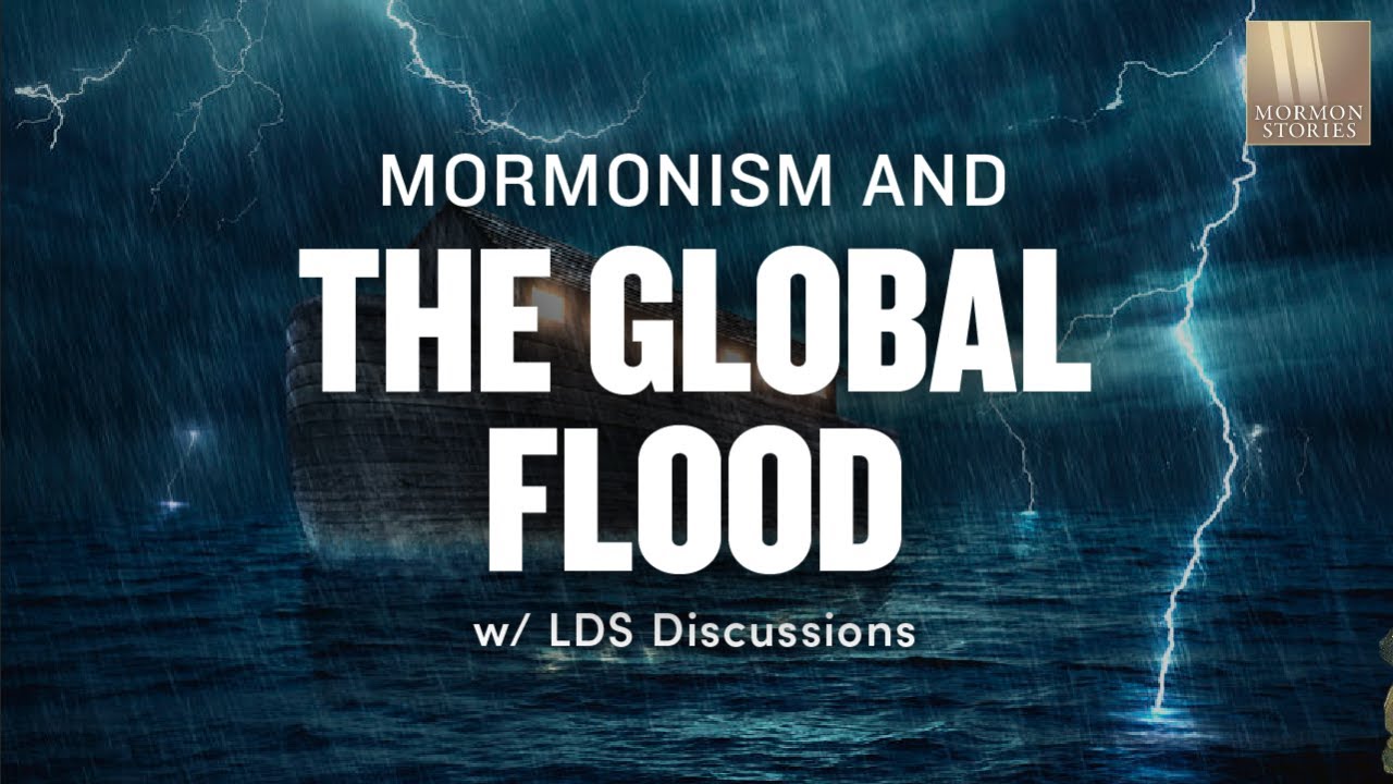 The Global Flood and Mormon Scripture | Ep. 1623 | LDS Discussions Ep. 12