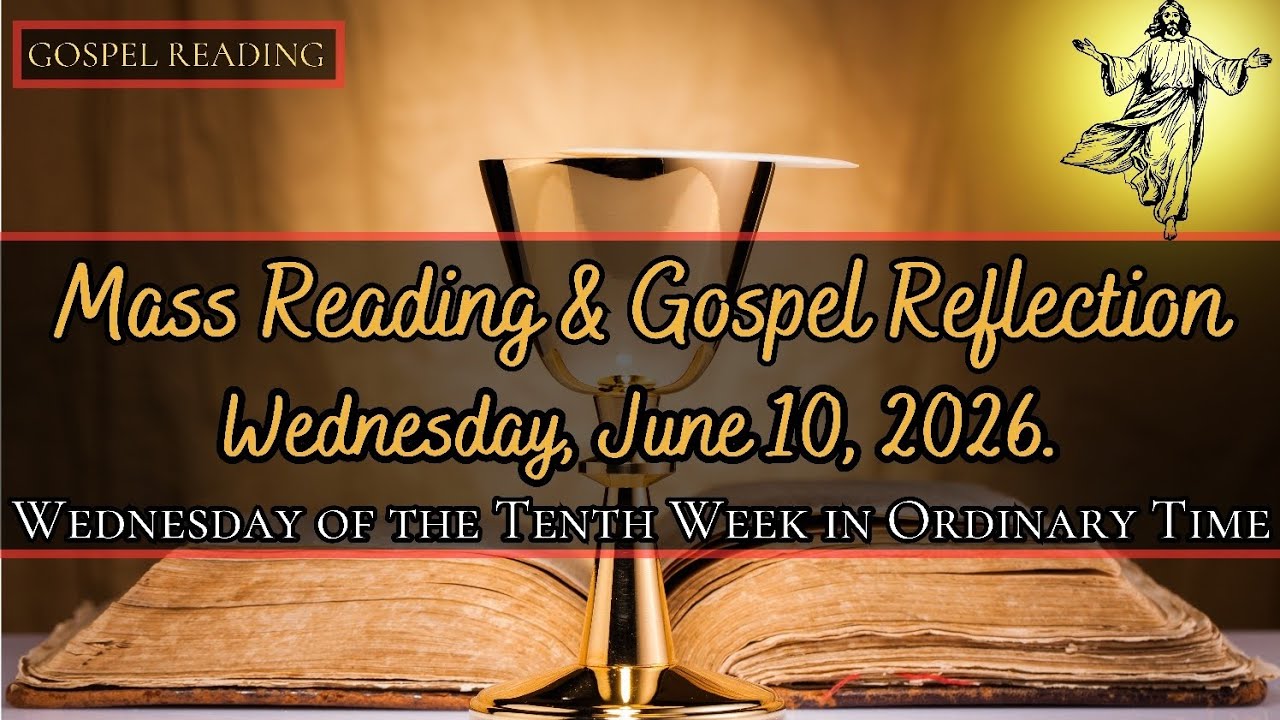 Today's Catholic Mass Readings and Gospel Reflection - Wednesday, June 10, 2026