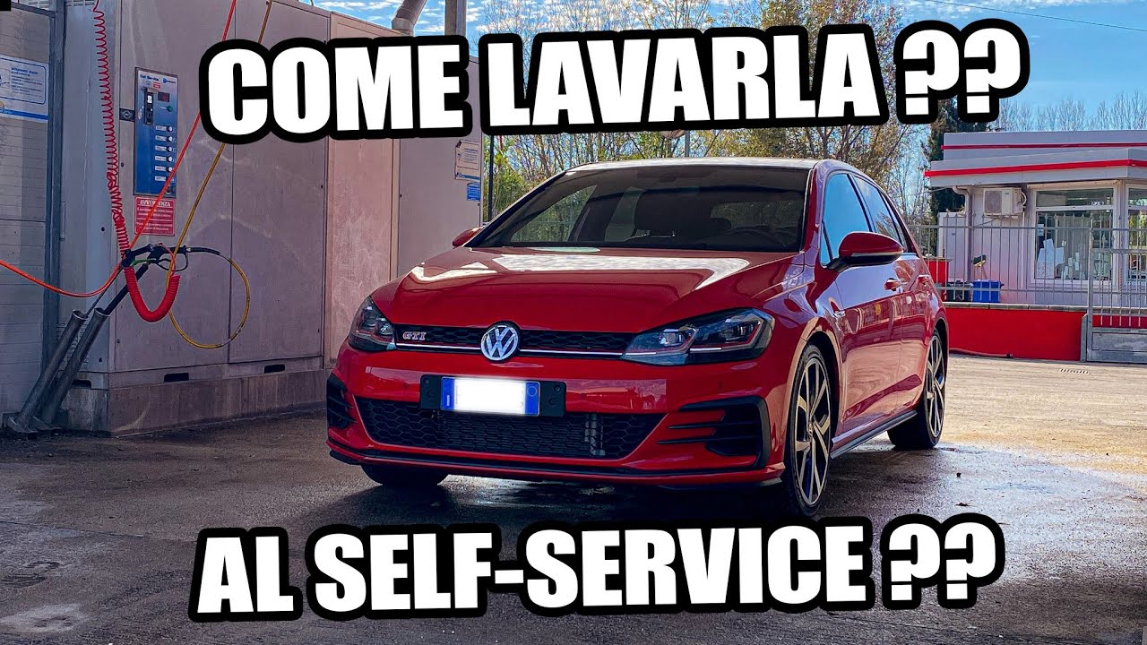 COME LAVARE L'AUTO AL SELF SERVICE IN MODO SEMPLICE ED EFFICACE !!!