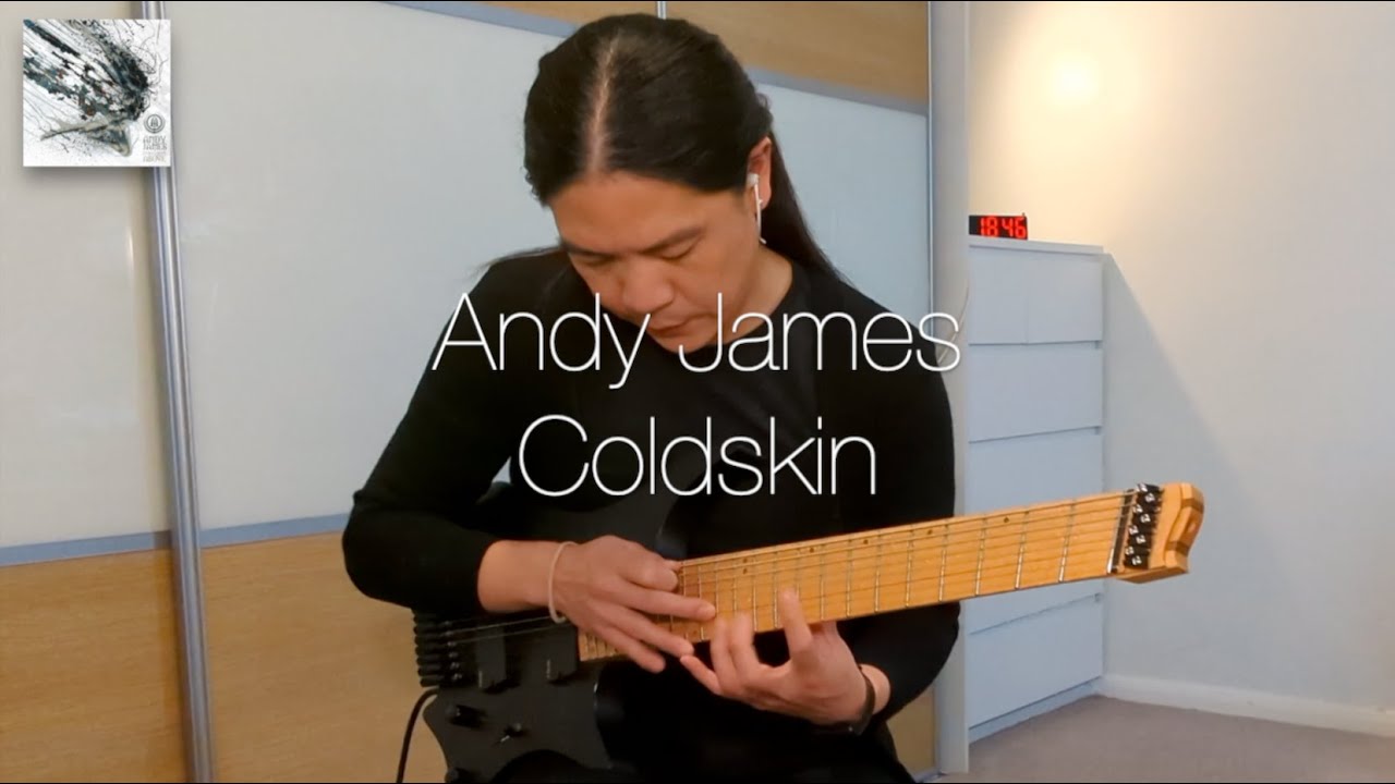 ANDY JAMES  - COLDSKIN FULL COVER by Michael Cheung @floevo @STLTones @StrandbergguitarsOfficial