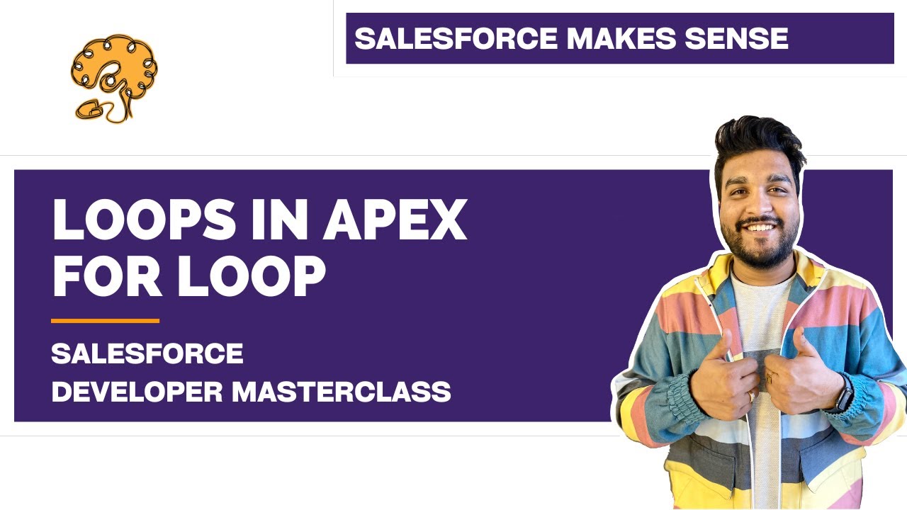For Loop & Advanced For Loop in Apex | Chapter 32 |  Salesforce Developer Masterclass