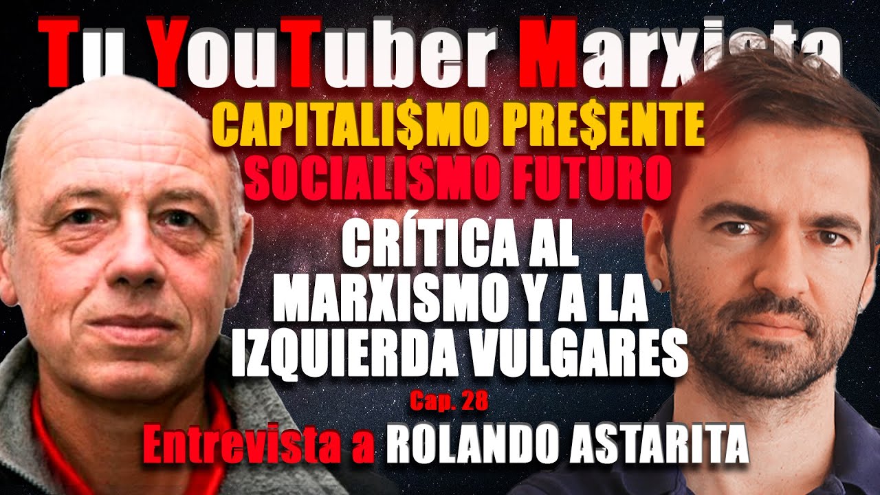 ASTARITA-CAPITALISMO presente, SOCIALISMO futuro-Crítica al marxismo y a la izquierda VULGARES (TYM)