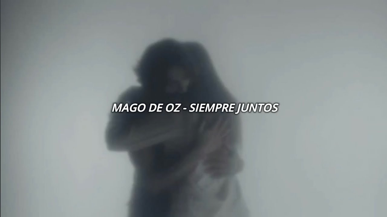 MAGO DE OZ - Siempre juntos (Letra)