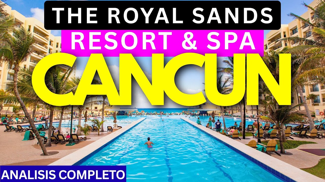 ¿Es The Royal Sands Resort Cancún All Inclusive el Destino de Lujo que Transformará Tus Vacaciones?