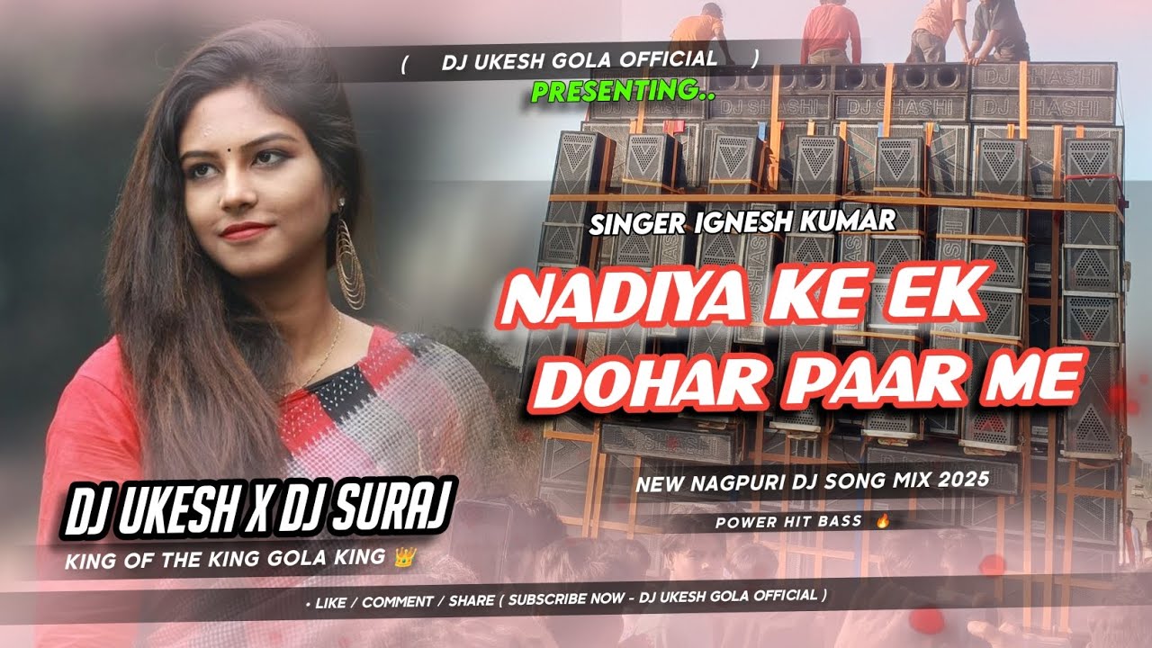 Nadiya Ke Ek Dohar Paar Me || Ignesh Kumar New Nagpuri Dj Song || Humming Vibharation Bass Mix ||