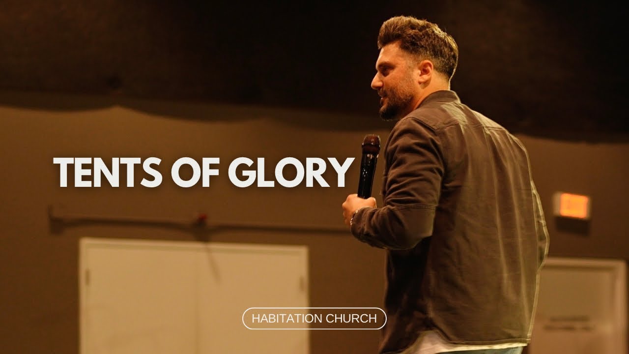 Tents of Glory | William Hinn | Habitation Church | 9.7.2024