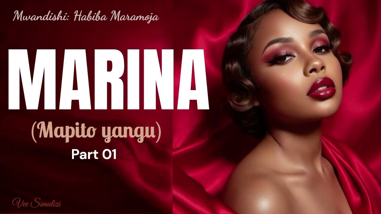 MARINA,(MAPITO YANGU) SIMULIZI YA KUSISIMUA, S3HEMU YA KWANZA