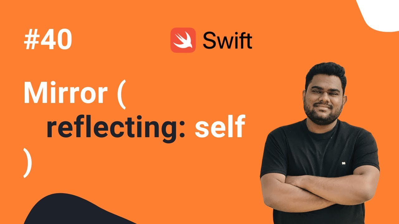 Reflection in Swift: How Mirror works (Xcode 13 , 2022) - iOS by #yogeshpatelios