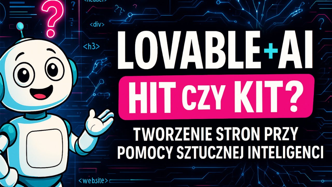 Lovable - tw&oacute;rz strony www i aplikacje przy użyciu AI