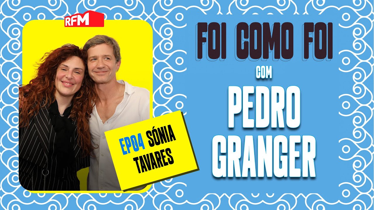 FOI COMO FOI... Com Sónia Tavares | Ep.4