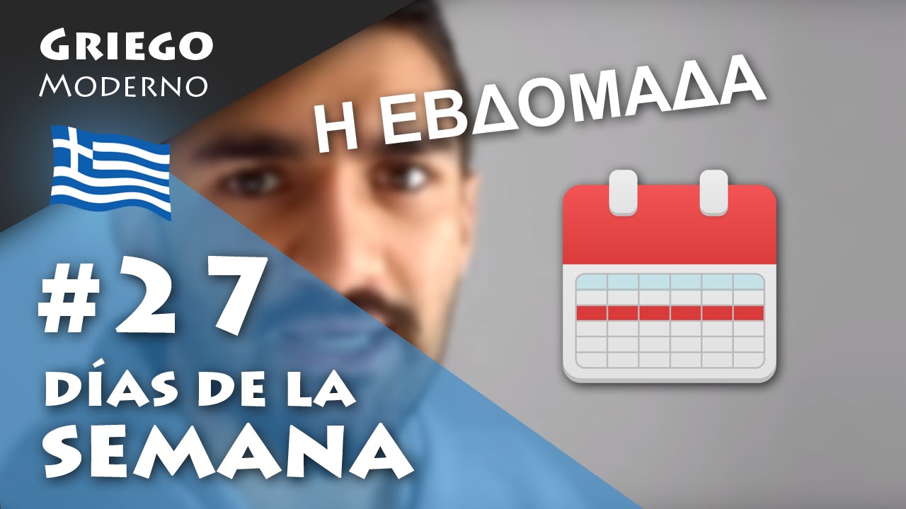 #27 Días de la semana | GRIEGO MODERNO