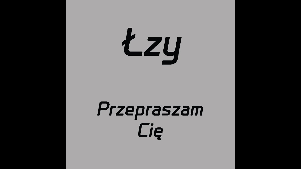 Łzy- Przepraszam Cię- tekst