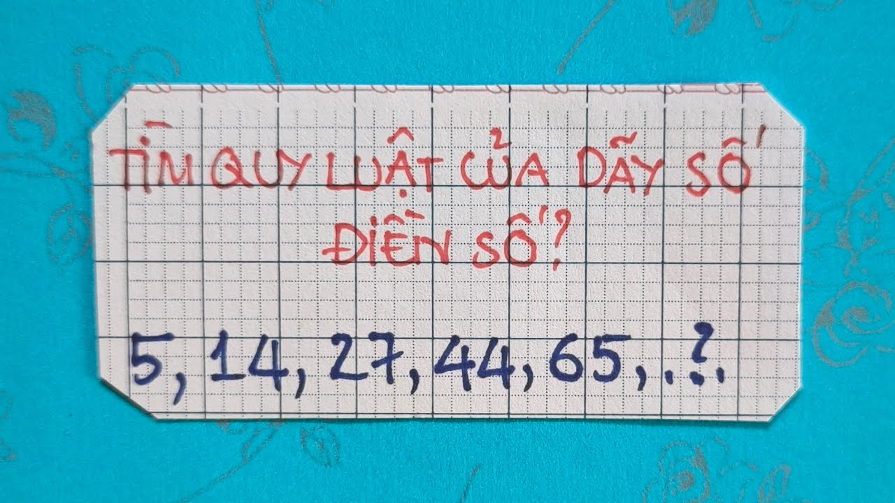 đang phát trực tiếp! Tìm quy luật của dãy số, điền số❤️?