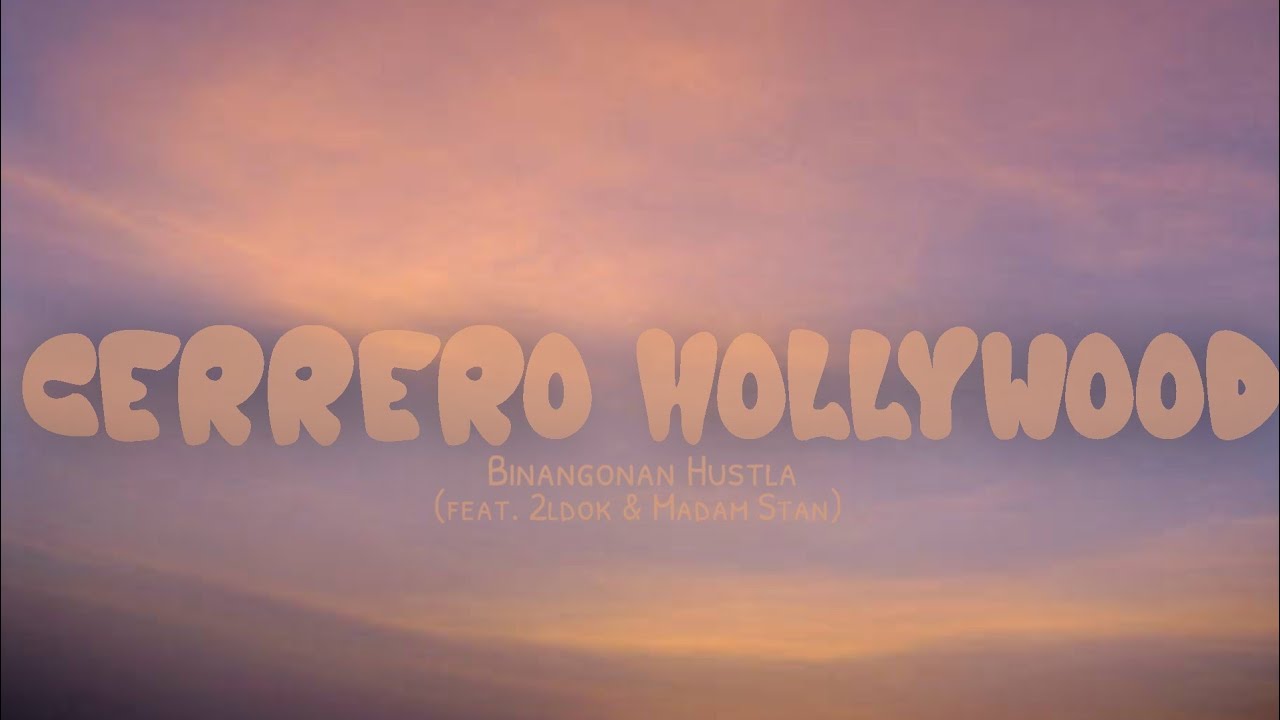 Binangonan Hustla - Cerrero Hollywood (feat. 2ldok & Madman Stan) (Lyrics)