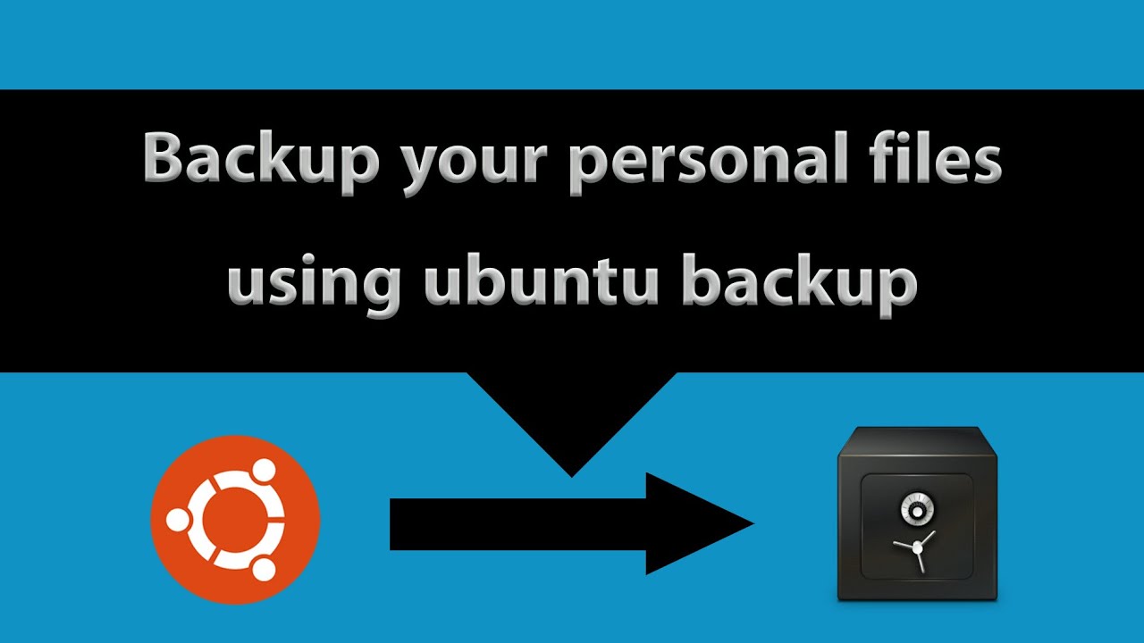 How to Backup and Restore your personal files on Ubuntu