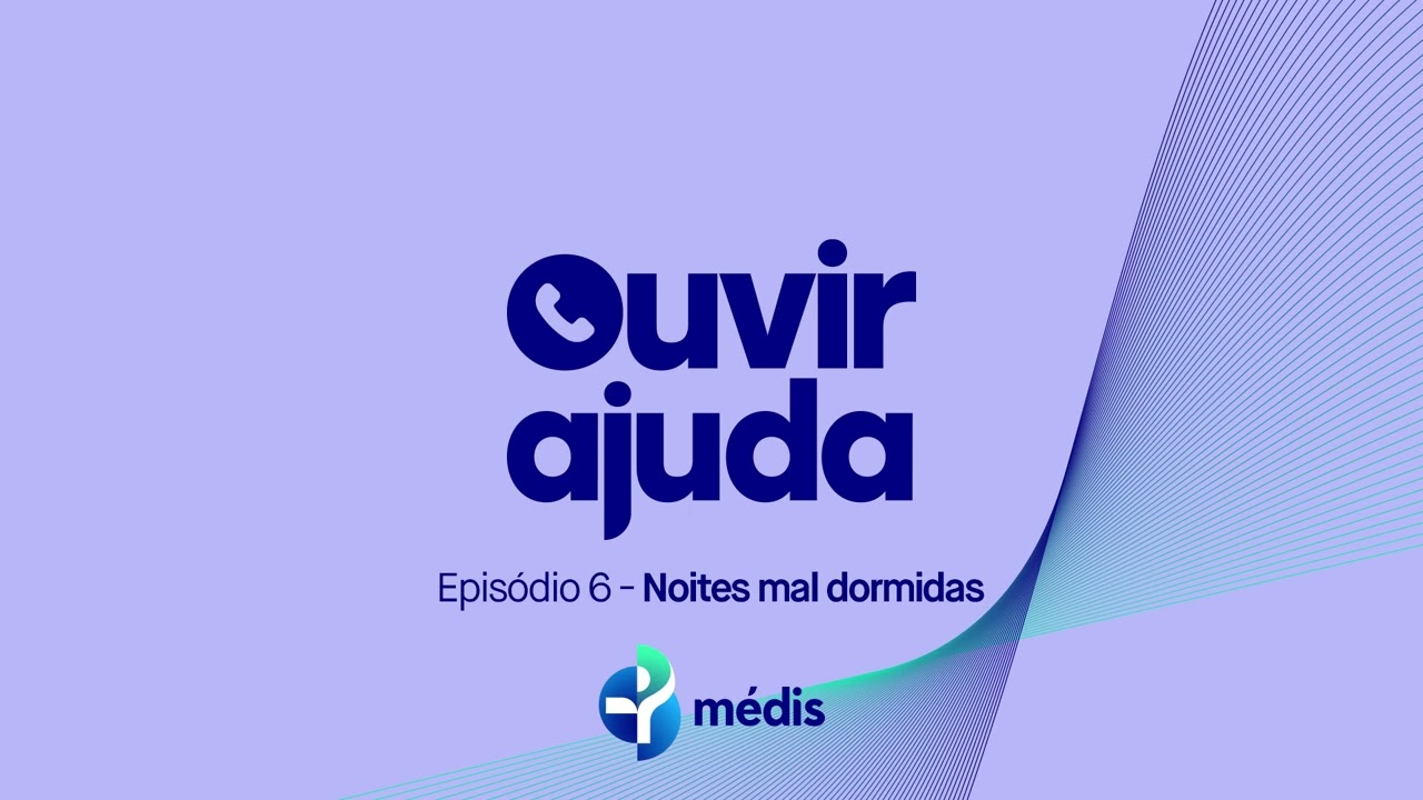 Ouvir Ajuda | Ep. 6 - Noites mal dormidas