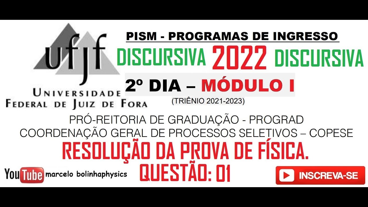 Resolução da prova de FÍSICA - PISM– UFJF 2022 - 2° Dia Módulo I- DISCURSIVAS – Questão 01.
