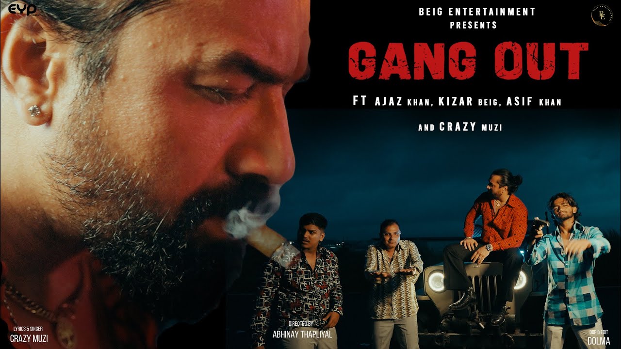 Gang Out (Official Video): Ajaz Khan | Kizar Beig | Crazy Muzi | Asif Khan