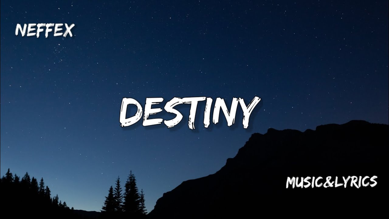 NEFFEX - Destiny (Lyrics)