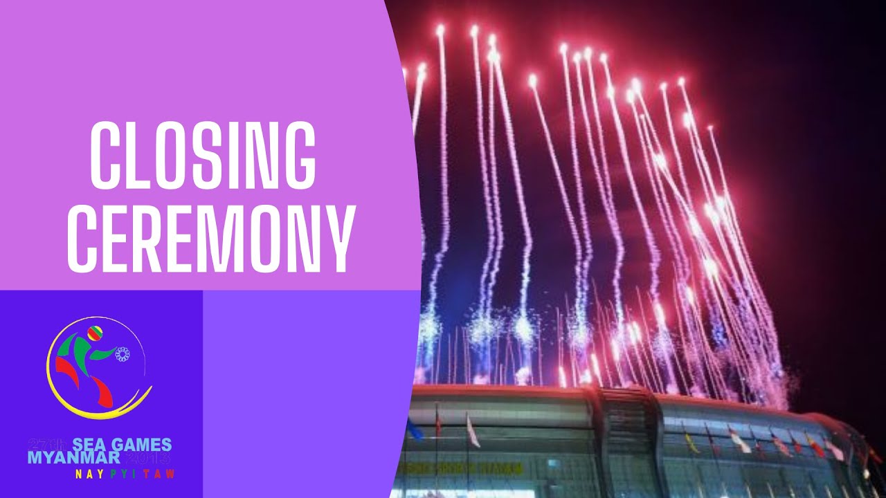 Naypyidaw 2013 Closing Ceremony | 27th Myanmar 2013 SEA Games