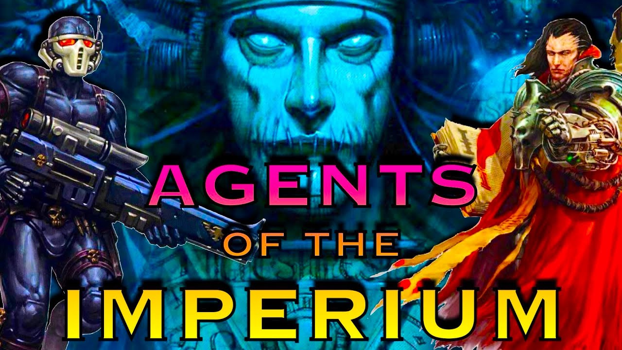 Agents of The Imperium | Warhammer 40k Lore