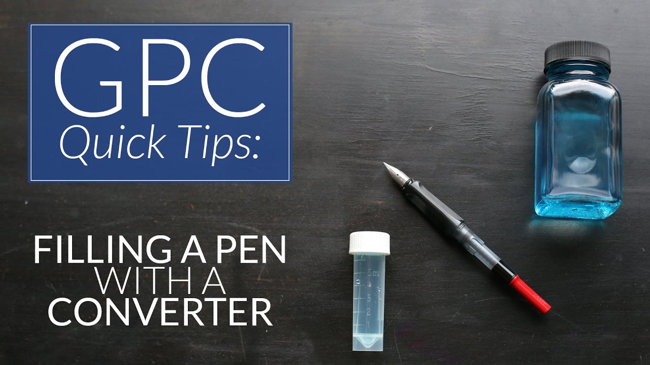 Filling A Pen With A Converter - GPC Quick Tips