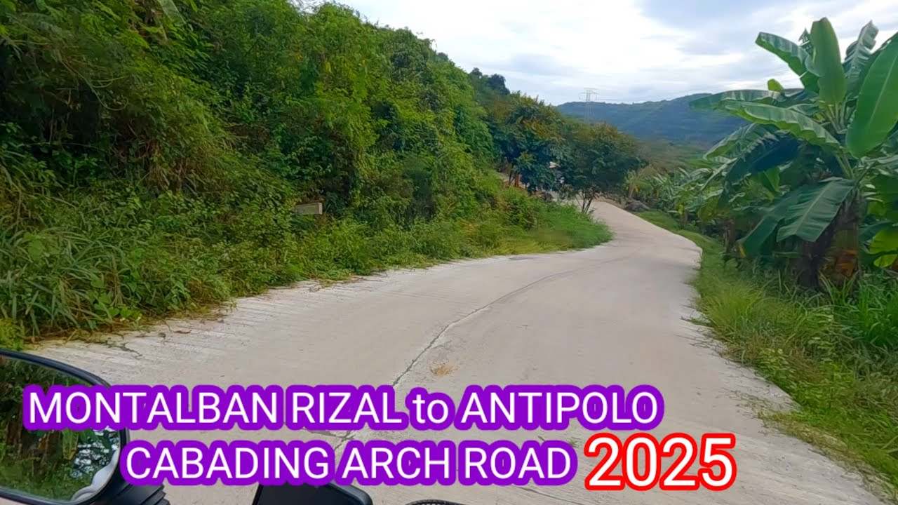 MONTABAN RIZAL to ANTIPOLO CABADING ARCH ROAD 2025