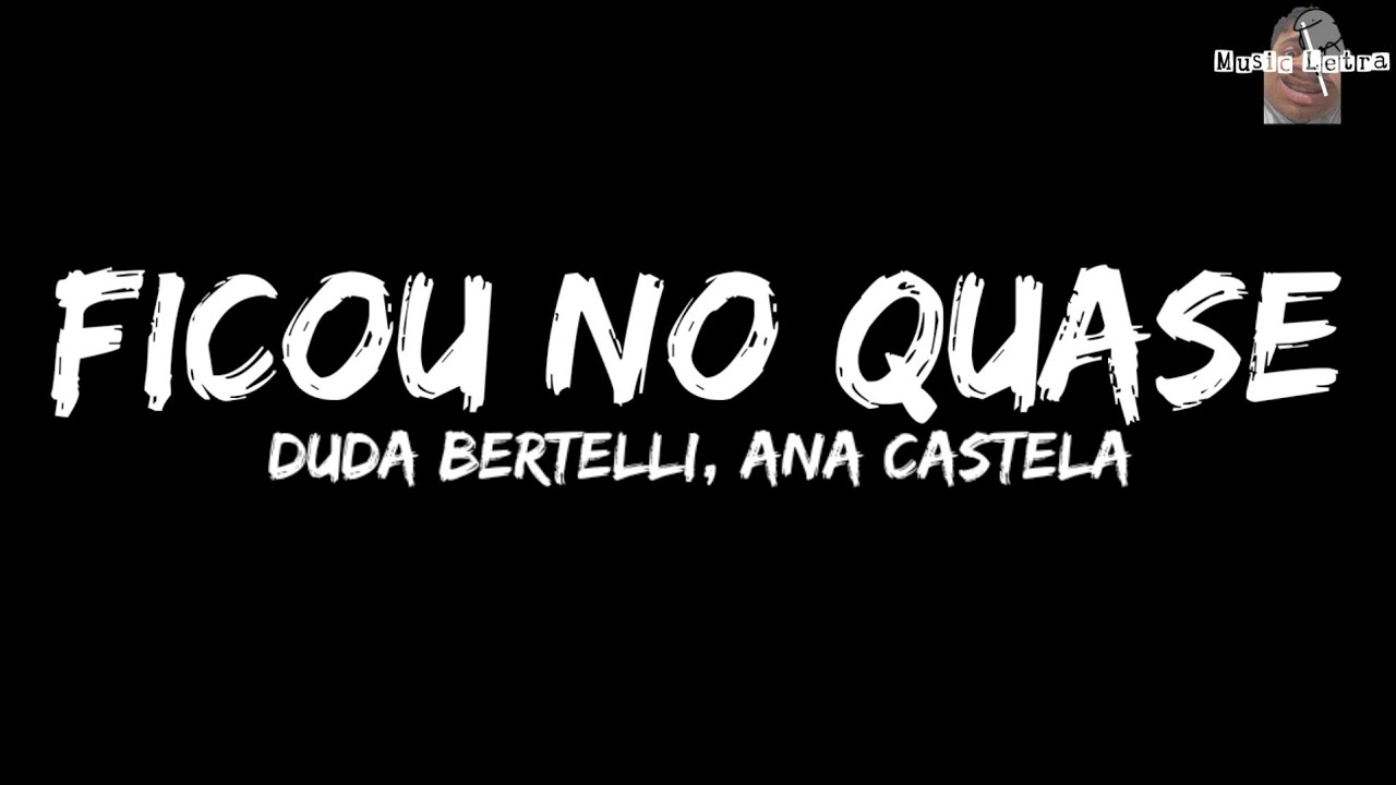 Duda Bertelli - Ficou No Quase ft. Ana Castela (Letra/Legendado)
